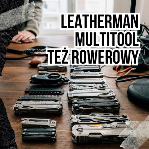 #130 Leatherman - Multitool (też rowerowy)