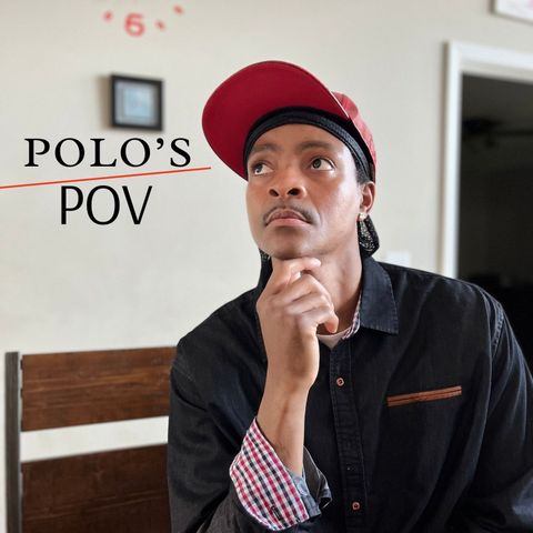 Episode 74 - Polo’s POV