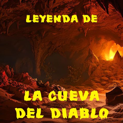 La Cueva del Diablo - Versión de Luis Bustillos - Leyendas de Mexico Cortas