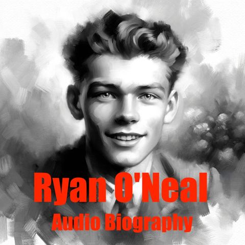 Ryan O'Neal -  Hollywood Heartthrob's Remarkable Journey