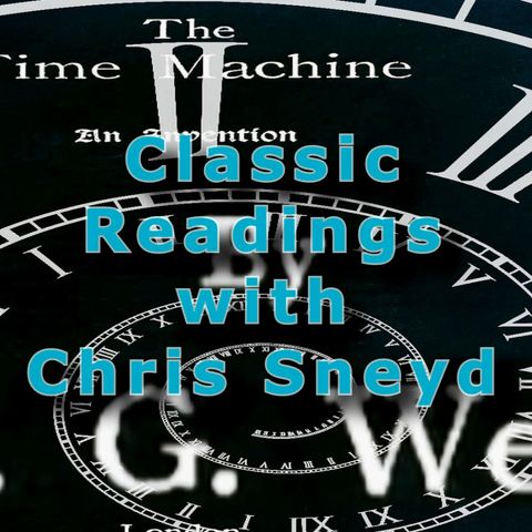 C 1-2 The Time Machine H G Wells - Classic Readings with Chris Sneyd