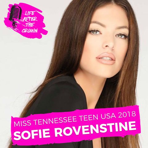 100th EPISODE!!! Miss Tennessee Teen USA 2018 Sofie Rovenstine - How she landed the Victoria's Secret Fashion show, the ugly side of modelin