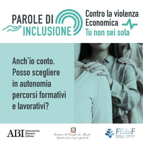 Anch’io conto. Posso scegliere in autonomia percorsi formativi e lavorativi?