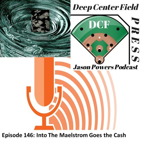 Episode 146: Into the Maelstrom Goes the Cash