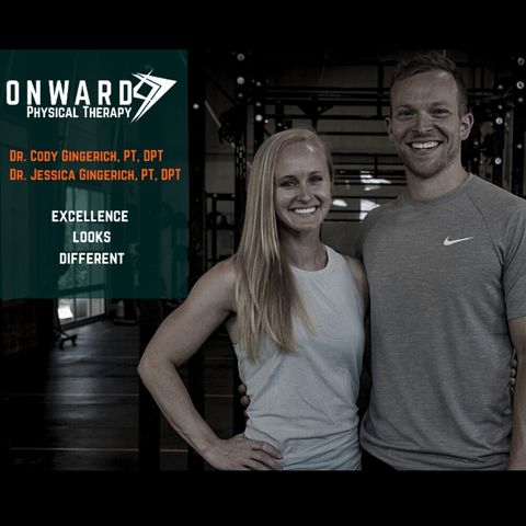 Ep. 11 - Cody & Jess Gingerich - Onward Physical Therapy