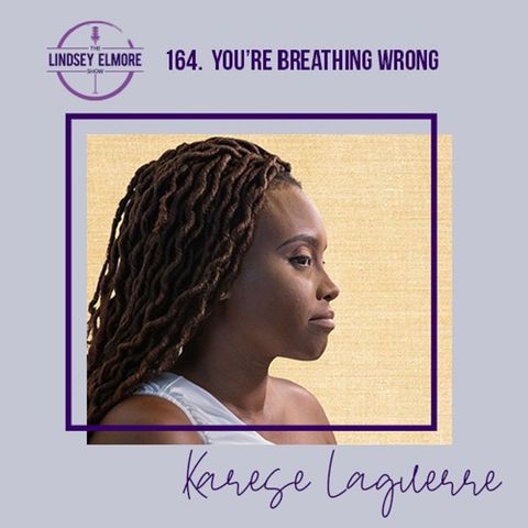 You’re Breathing Wrong | Karese Laguerre