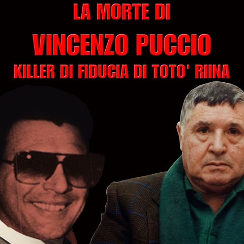 La terribile morte di Vincenzo Puccio uno dei migliori killer di Toto RIina