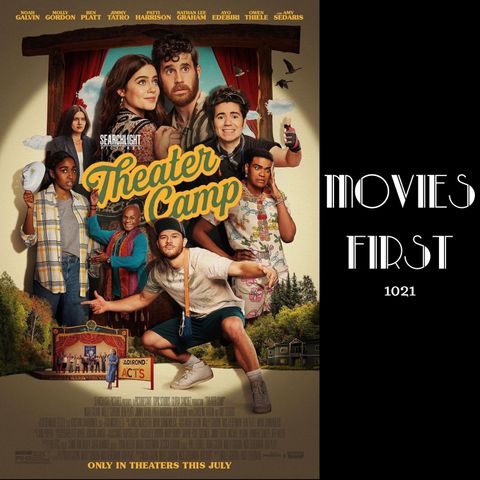 1021: Diving into 'Theatre Camp': A Movies First Review with Alex First