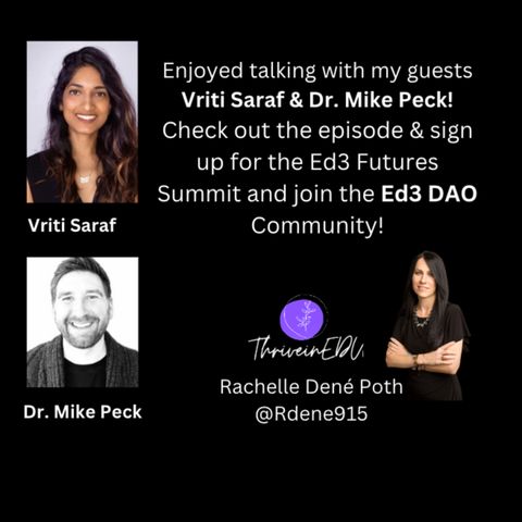 ThriveinEDU w/guests Vriti Saraf and Dr. Mike Peck