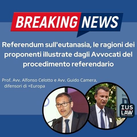 Referendum sull'eutanasia, le ragioni dei proponenti illustrate dagli Avvocati del procedimento referendario #BreakingNews