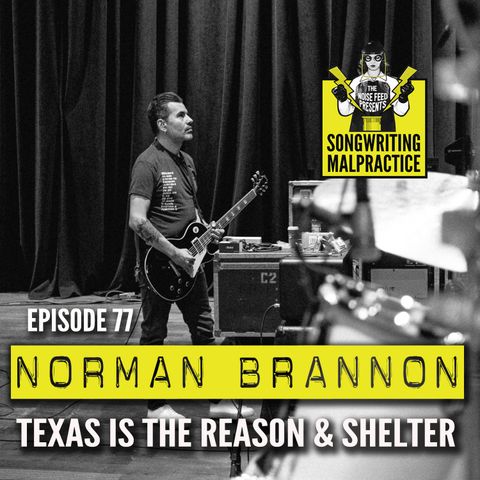 EP# 77 Norman Brannon  (Texas Is the Reason)