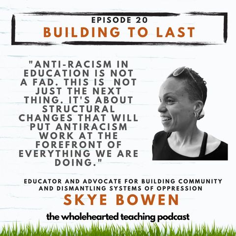Building to Last with Educator, Champion and Advocate Skye Bowen