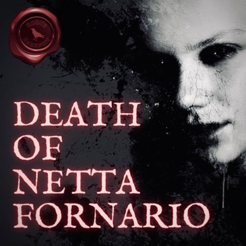 LVIII: The Mysterious Death of Netta Fornario