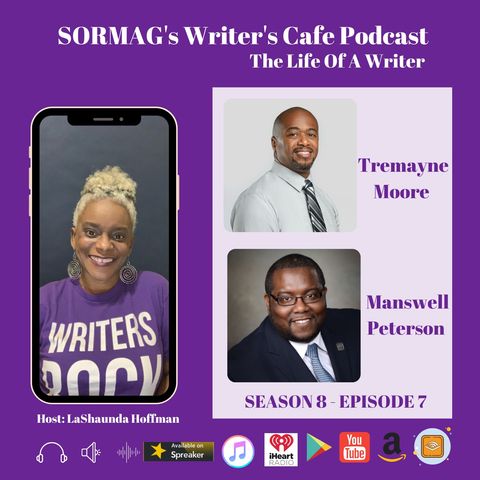 SORMAG’s Writer’s Café Podcast S8 E7 – Life Of A Writer – Conversations with  Tremayne Moore, Manswell Peterson