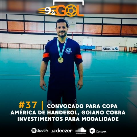 #37 | Convocado para Copa América de Handebol, goiano cobra investimentos para modalidade