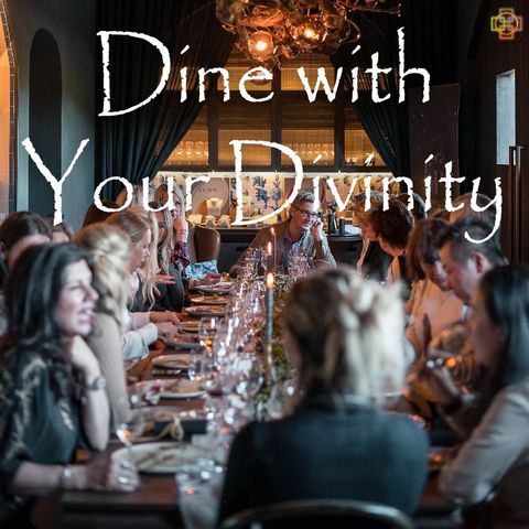 Dine with Your Divinity