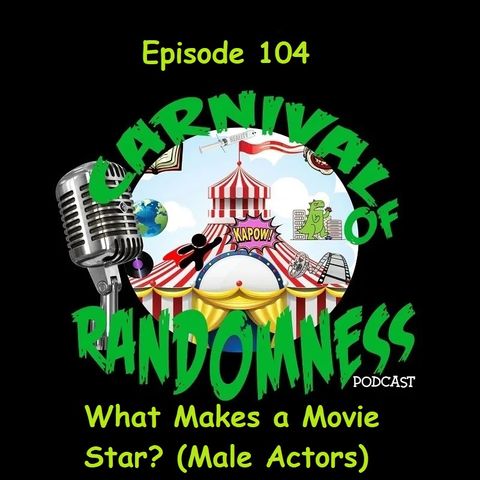 Episode 104 - What Makes a Movie Star? (Male Actors)