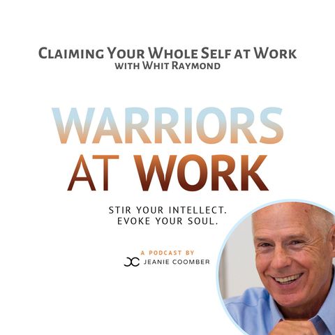 Claiming Your Whole Self at Work with Whit Raymond