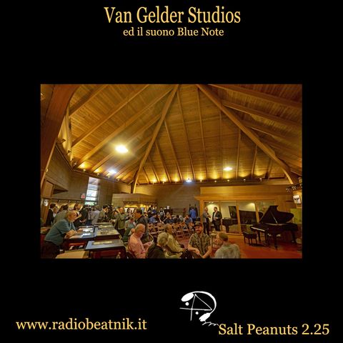 Salt Peanuts Ep. 2.25 Van Gelder Studio il suono della Blue Note