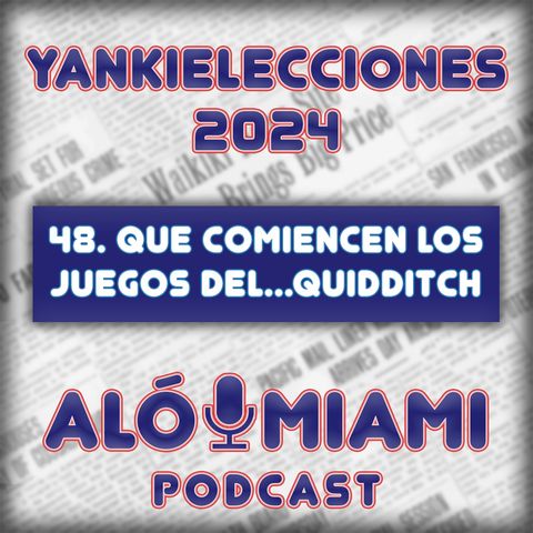 Especial Yankielecciones'24 - TRÁILER - 48. Que comiencen los juegos del... quidditch