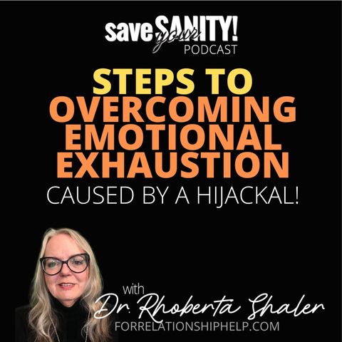 Steps to Overcoming the Emotional Fatigue Caused By a Hijackal
