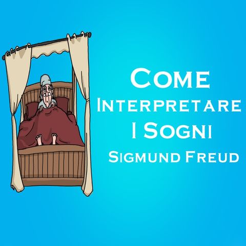 Come Interpretare I Sogni - Sigmund Freud