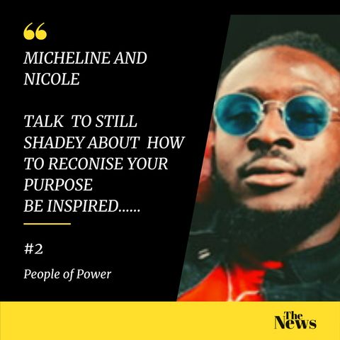 P O P | People Of Power | POD | Micheline and Nicole interviews Still Shadey #2