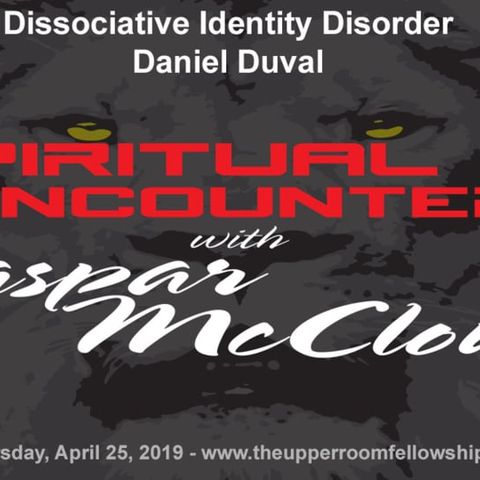 Spiritual Encounters - Daniel Duval - Dissociative Identity Disorder