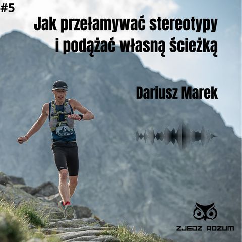 #5. Nietuzinkowe podejście do życia i sportu - Dariusz Marek