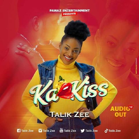 Ka Kiss by Talik Zee - SPANKING NEW MUSIC HITS
