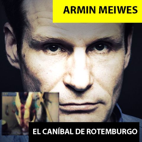 Armin Meiwes | El Caníbal De Rotemburgo