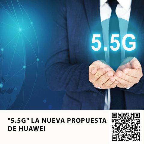 "5.5G" LA NUEVA PROPUESTA DE HUAWEI