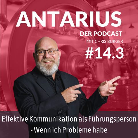 Folge #14.3: Effektive Kommunikation als Führungsperson - Wenn ich Probleme habe