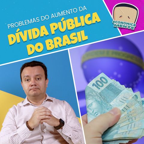 Quais são os problemas do aumento da dívida pública no Brasil?