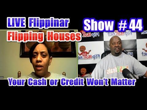 Flipping Houses | Live Show #44 Flippinar: House Flipping With No Cash or Credit 03-01-18