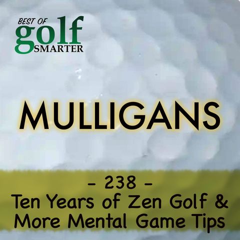 Ten Years of Zen Golf & More Mental Game Tips with Dr. Joe Parent