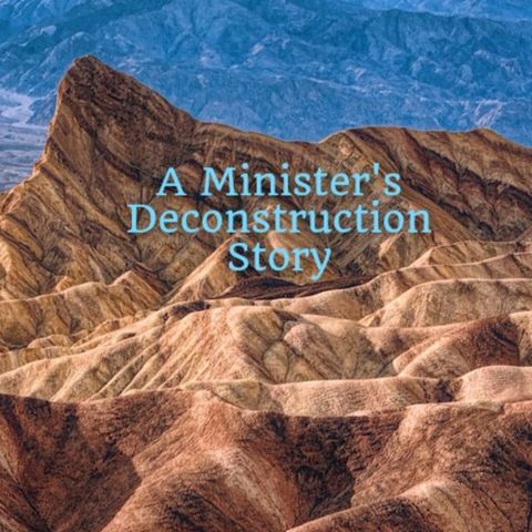 A Minister's Deconstruction Story