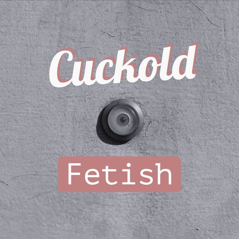 Cuckold Fetish (2015 rerun)