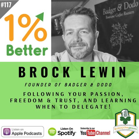Brock Lewin - Following your Passion, Freedom & Trust, & Learning when to Delegate - EP117