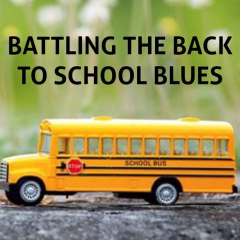 Battling the Back to School Blues (Jennifer) Newsletter 32