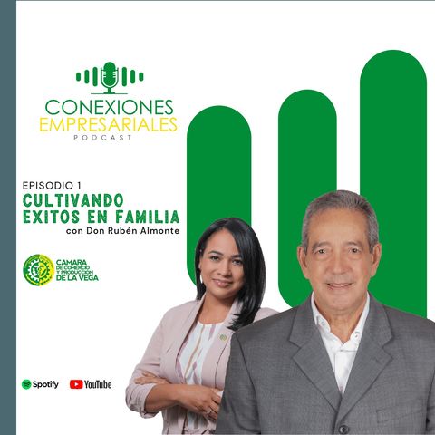 Cultivando éxito en familia con Don Rubén Almonte