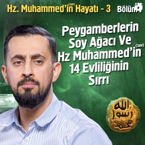 Hz. Muhammed'in (asm) Hayatı - Mübarek Soyu - Bölüm 3 | Mehmet Yıldız
