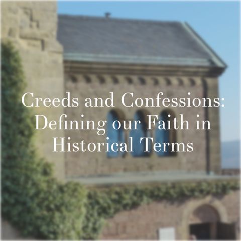 Creeds and Confession Introduction
