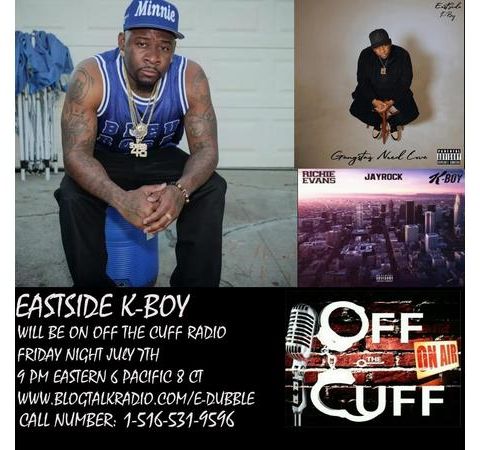 OFF THE CUFF RADIO EPISODE #558: THE EASTSIDE K.BOY EPISODE