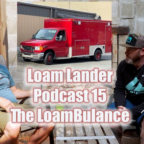 Loam Lander podcast 15