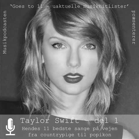 075: Taylor Swift [Del 1: Fra countrypige til superstjerne]