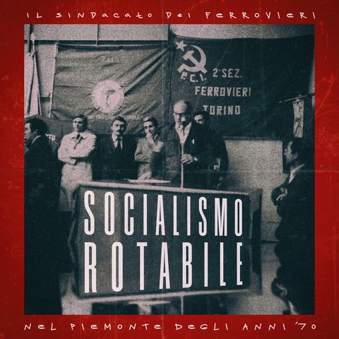 Socialismo Rotabile - Capitolo 3