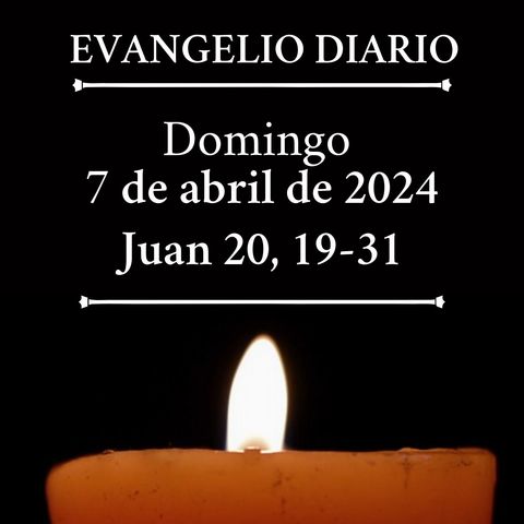 Evangelio del domingo 7 de abril de 2024 (Juan 20, 19-31)