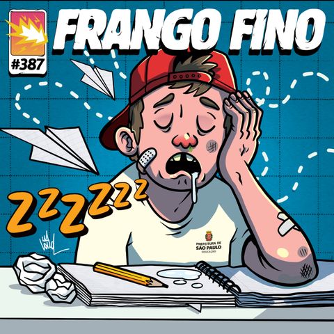 FRANGO FINO 387 | HISTÓRIAS DE ESCOLA - PARTE 2