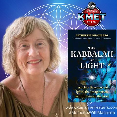 The Kabbalah of Light with Catherine Shainberg